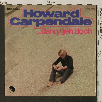 Carpendale,Howard: ...dann geh doch / Johannesburg, EMI(006-45 071), D, m-/vg+, 1978 - 7inch - T3094 - 2,50 Euro