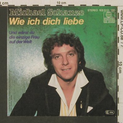 Schanze,Michael: Wie ich Dich liebe / Und wärst Du.., Ariola(103 513), D, 1981 - 7inch - T3110 - 2,50 Euro