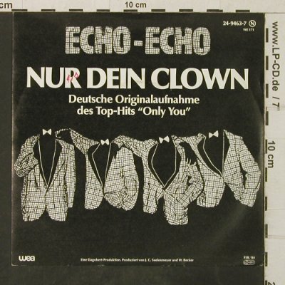 Echo-Echo: Nur dein Clown, woc, WEA(24-9463-7), D, 1984 - 7inch - T3950 - 2,50 Euro