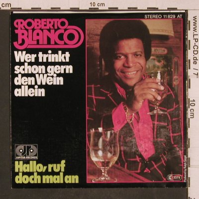 Blanco,Roberto: Wer trinkt schon gern den Wein..., Jupiter(11 829 AT), D, 1978 - 7inch - T4658 - 2,50 Euro