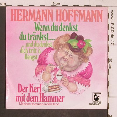 Hoffmann, Hermann: Wenn du denkst du tränkst..., Hansa(16 646 AT), D,  - 7inch - T5165 - 3,00 Euro