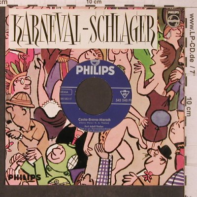 Thelen,Kurt Adolf: Costa-Brava-Marsch, Philips Karneval-Schlag.(345 540 PF), D,vg+/-m,  - 7inch - T5719 - 3,50 Euro