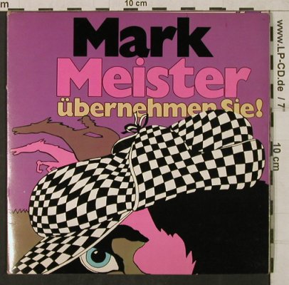 Mark Meister übernehmen Sie!: von u. mit Dietrich Kittner, Foc, Pläne(TST 77 225), D,  - 7inch - T1826 - 7,50 Euro