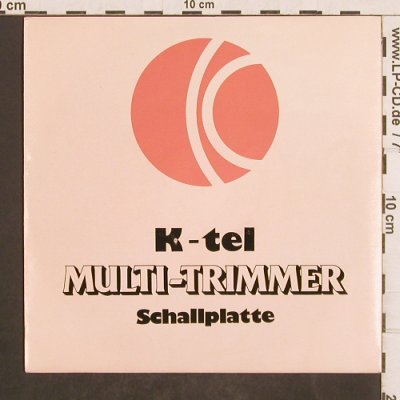 K-tel Multi-Trimmer: 7" zum Home-Trainer, K-tel(), D,  - 7inch - T4946 - 2,50 Euro