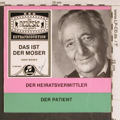 Moser,Hans:&nbsp;Der Heiratsvermittler / Der Patient, Columbia (C 40 934), D Typ:&nbsp;7" Best.-Nr.:&nbsp;T5789 Preis:&nbsp; 4,00 Euro