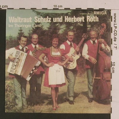Schulz,Waltraut und Herbert Roth: Im Thüringer Land, Amiga(4 45 039), DDR, 1974 - 7inch - S8165 - 2,50 Euro