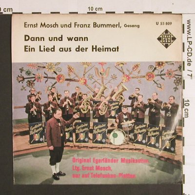 Mosch,Ernst und Franz Bummerl: Dann und wann/Ein Lied aus d.Heimat, Telefunken(U 55 809), D,vg+/vg+,  - 7inch - S8770 - 2,50 Euro