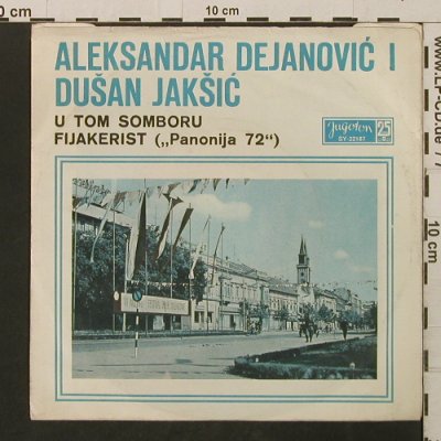 Dejanovic,Aleksandar + Jaksic,Dusan: U Tom Somboru / Fijakerist, Jugoton(SY 22 187), YU,  - 7inch - T2794 - 3,00 Euro