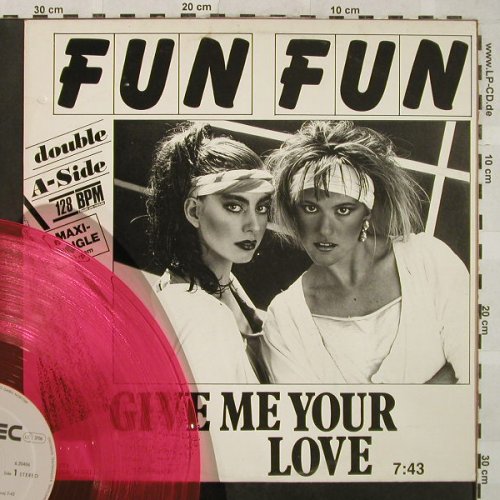Fun Fun: Give Me Your Love*2+1,orange vinyl, Teldec(6.20406 AE), D, 1985 - 12inch - H5067 - 3,00 Euro