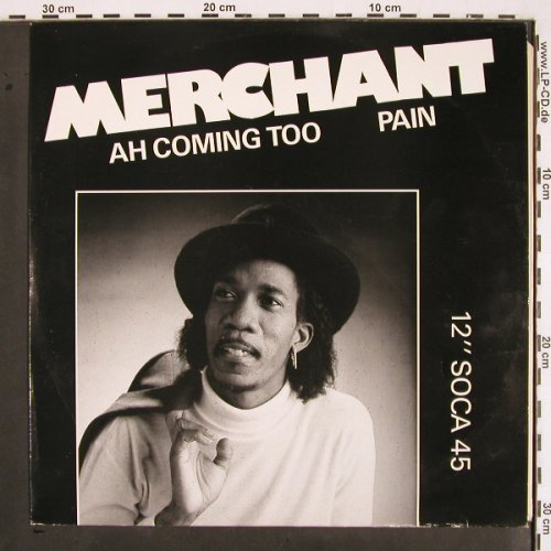 Merchant: Ah Coming too / Pain (Soca), Hot Vinyl (HVT 44), UK, 1987 Typ: 12" Best.-Nr.: V2142 Preis: 4,00 Euro