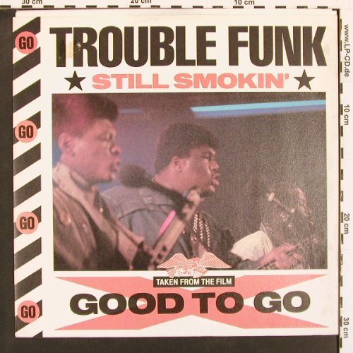 Trouble Funk: Still Smokin'*2+1, Island(12 GOGO 5), UK, 1985 - 12inch - X9177 - 4,00 Euro