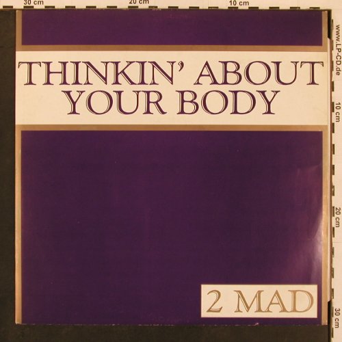 2 Mad: Thinkin'About Your Body+2, Big Life(879561-1), D, 1991 - 12inch - X9940 - 4,00 Euro