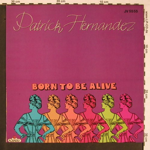 Hernandez,Patrick: Born To Be Alive / I give you .., Aquarius(JV 5555), F, 1976 - 12inch - Y453 - 4,00 Euro