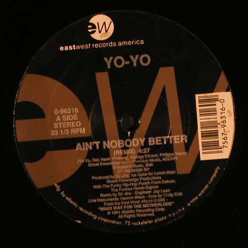 Yo-Yo: Ain't Nobody Better*2, EW(0-96316), US, 1991 - 12inch - Y650 - 4,00 Euro