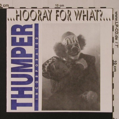 Thumper Incorporated: Hooray For What?, 4 Tr., Smog Veil Records(SV 3), US, 1991 - EP - S7552 - 4,00 Euro