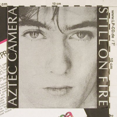 Aztec Camera: Still On Fire / Walk out to winter, WEA(249 213-7), D, 1984 - 7inch - T151 - 2,50 Euro