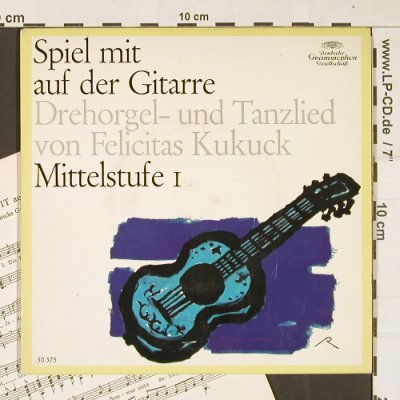 Kukuck,Felicitas: Spiel mit auf der Gitarre,Drehorgel, D.Gr.(30 375 EPL), D, Noten,  - EP - S9646 - 4,00 Euro