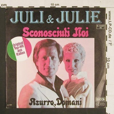 Juli & Julie: Sconoscuiti Noi / Azurro,Domani, Decca(6.12497 ac), D, 1979 - 7inch - S9617 - 2,50 Euro