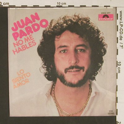 Pardo,Juan: No Me Hables / Lo Siento Amor, Polydor(2002 077), D, 1981 - 7inch - S8947 - 2,50 Euro