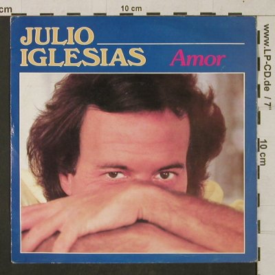 Iglesias,Julio: Amor, CBS(A-2728), NL, 1982 - 7inch - T1323 - 2,50 Euro