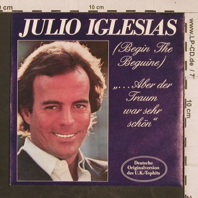 Iglesias,Julio: Begin The Beguine/Aber der Traum..., CBS(A 1910), D, 1981 - 7inch - T4533 - 2,50 Euro