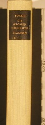 Borris,Siegfried: Die grossen Orchester.eineKulturges, Claassen(), D, 1969 - Buch - 40228 - 4,00 Euro