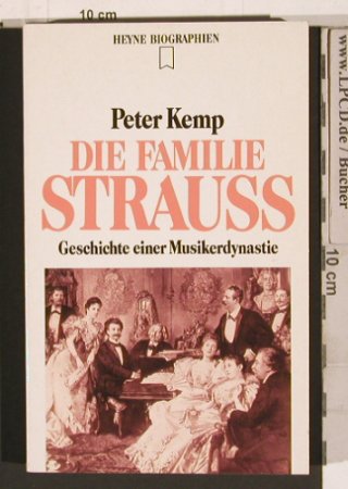 Strauss - Die Familie: Geschichte einer Musikerdynastie, Heyne(3-453-04621-8), D,383 S., 1991 - TB - 40242 - 4,00 Euro