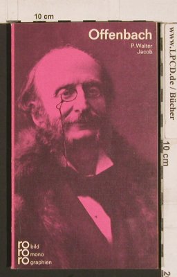 Offenbach,Jacques: Bild Mono Graphien-P.Walter Jacob, Ro Ro Ro(rm 155)(), D, 1969 - TB - 40251 - 3,00 Euro