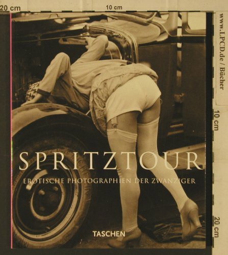 Spritztour: Erotische Photographie um 1920, Taschen Verlag(), D,  - Buch - 40172 - 5,00 Euro