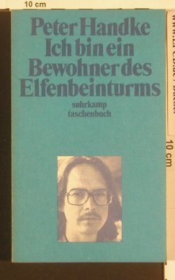 Handke,Peter: Ich bin e.Bewohner d.Elfenbeinturms, Suhrkamp, st 56(3-518-36556-8), D, 1972 - TB - 40025 - 2,50 Euro