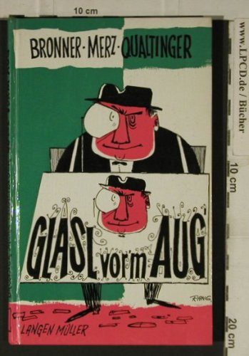 Bronner-Merz-Qualtinger: Glasl vorm Aug', Langen-Müller(), D, 1960 - Buch - 40181 - 3,00 Euro