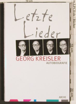 Kreisler,Georg: Letzte Lieder-Autobiografie, Arche(9783716026137), D, 2009 - Buch - 40213 - 6,00 Euro