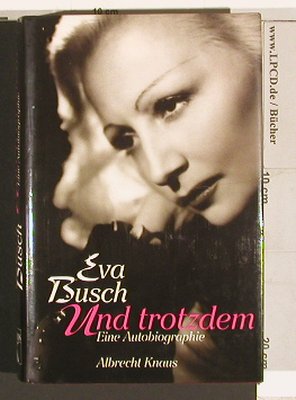 Busch,Eva: Und trotzdem-Autobiographie, Knaus(3-8135-1242-8), D,346 S., 1991 - Buch - 40236 - 5,00 Euro