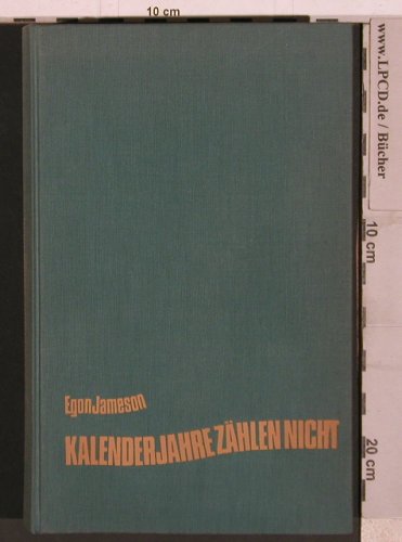 Kalenderjahre zählen nicht: von Egon Jameson, Hallwag(), D, 1969 - Buch - 40285 - 5,00 Euro