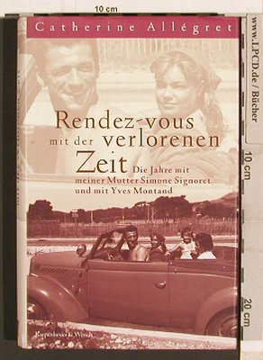 Rende-vous mit der verlorenen Zeit: von Catherine Allegret, Kiepenheuer&Witsch(346202616X), D, 1997 - Buch - 40312 - 4,00 Euro