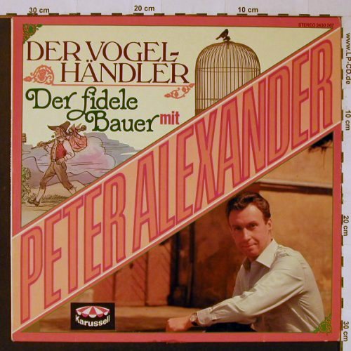 Alexander,Peter: Der Vogelhändler / Der Fiedele Baue, Karussell(2430 267), D,  - LP - F4074 - 5,50 Euro