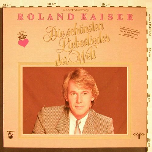 Kaiser,Roland: Die Schönste Liebeslieder der Welt, Hansa(41 941 6), D Club Ed., 1985 - LP - F9669 - 4,00 Euro