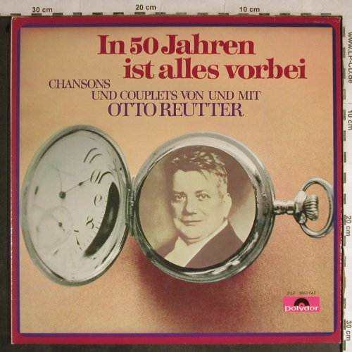 Reutter,Otto: In 50 Jahren ist alles vorbei, Foc, Polydor(2652 042), D,Ri, 1956 - 2LP - H8977 - 6,00 Euro
