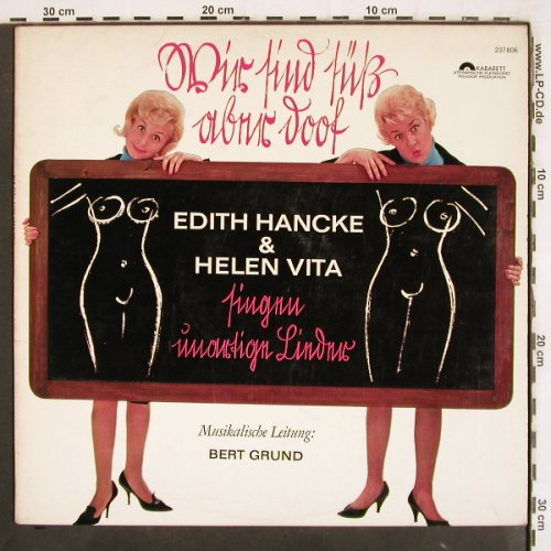 Hancke,Edith & Helen Vita: Wir sind süß aber doof, Bert Grund, Polydor Kabarett (237 806), D, 1965 Typ: LP Best.-Nr.: V3742 Preis: 30,00 Euro