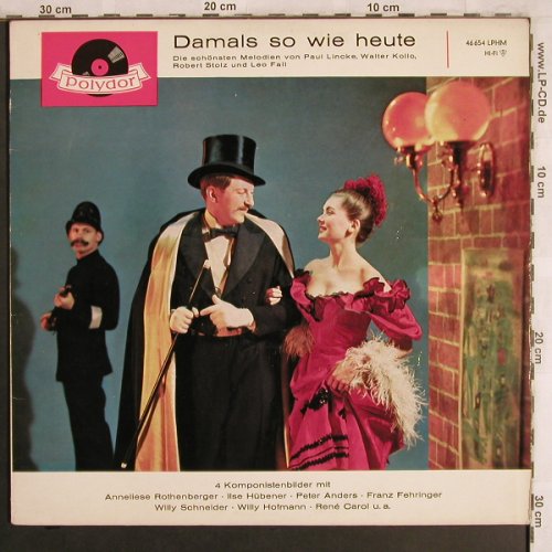 V.A.Damals so wie heute: Paul Lincke,Walter Kollo,R.Stolz..., Polydor(46 654 LPHM), D, 1963 - LP - X4062 - 6,00 Euro