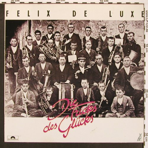 Felix De Luxe: Die Tricks des Glücks, Polydor(827 667-1), D, 1985 - LP - X9566 - 5,00 Euro