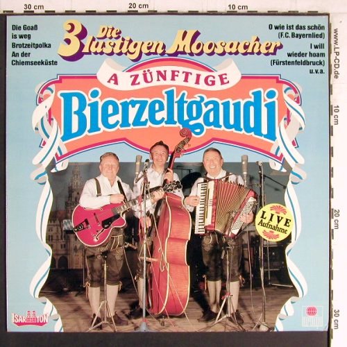 3 lustigen Moosacher: A Zünftige Bierzeltgaudi, Live, Ariola/Isar Ton(207 883-250), D, 1986 - LP - Y3683 - 6,00 Euro