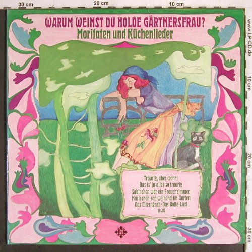 V.A.Moritaten und Küchenlieder:&nbsp;Warum weinst du holde Gärtnersfrau, Telefunken (6.28086 DP), D,Foc,24Tr, 1974 Typ:&nbsp;2LP Best.-Nr.:&nbsp;Y9958 Preis:&nbsp; 7,50 Euro