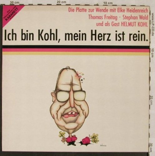 Ich Bin Kohl, mein Herz in rein.: Die Platte zur Wende, E.Heidenreich, T+K(08-5609), D, 1984 - LP - H2712 - 5,00 Euro
