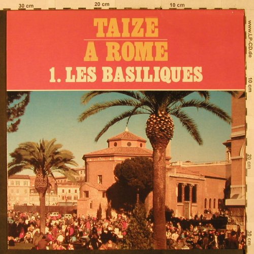 Taize A Rome: 1.Les Basilique, Les Presses de Taize(Taize3006), F, 1981 - LP - H2880 - 5,50 Euro