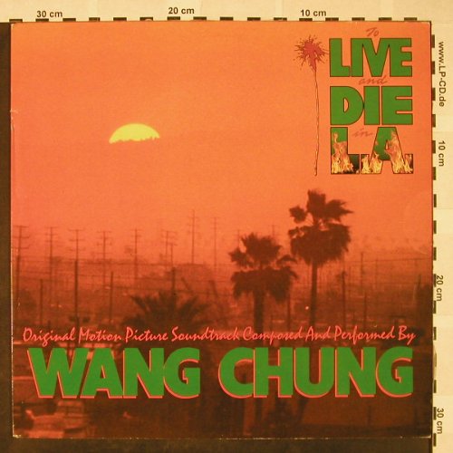 To Live And Die In L.A.: Soundtrack by Wang Chung, stoc, Geffen(GEF 70271), D, 1985 - LP - H4490 - 5,00 Euro