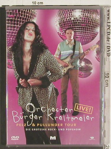 Orchester Bürger Kreitmeier: Pelz & Pullunder Tour-Live, FS-New, Mythe(), , 2003 - DVD-V - 20056 - 10,00 Euro