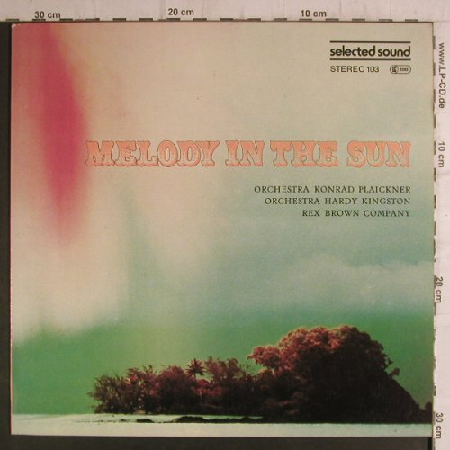 V.A.Melodie in the Sun: Orchestra Konrad Plaickner, SelectedS.(103), D, vg+/m-, 1976 - LP - F6856 - 5,00 Euro