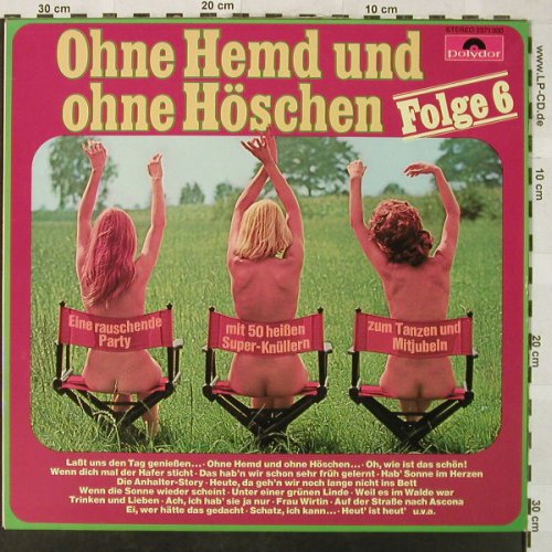 V.A.Ohne Hemd und ohne Höschen: Folge 6-Eine rauschende Party..., PolydorProd Walter Heyer(2371 300), D, 1972 - LP - H5145 - 7,50 Euro