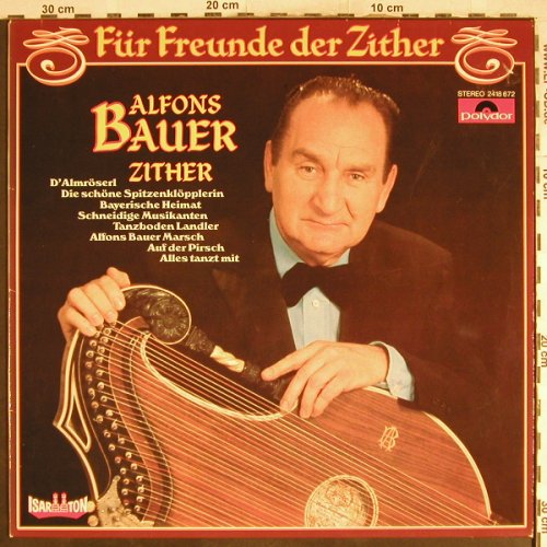 Bauer,Alfons: Für Freunde der Zither, Polydor/Isar Ton(2418 672), D, 1979 - LP - H7087 - 7,50 Euro